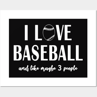 I Love Baseball and Like Maybe 3 People Posters and Art